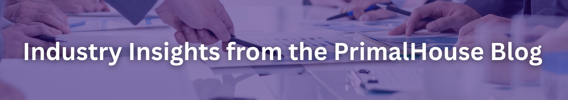 Industry Insights from the PrimalHouse Blog-2